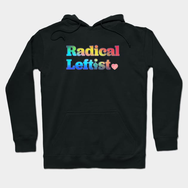 Radical Leftist Hoodie by Shelly’s